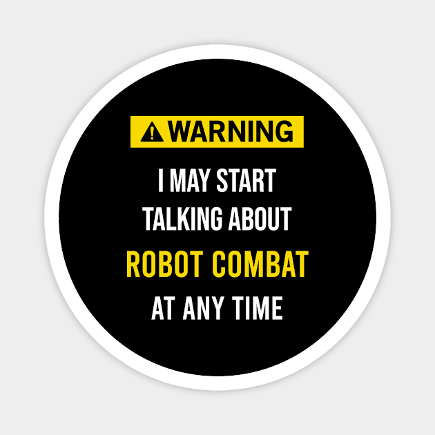 Warning Robot Combat Magnet by blakelan128